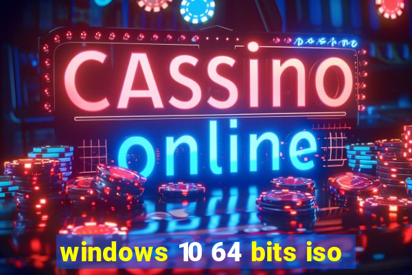 windows 10 64 bits iso